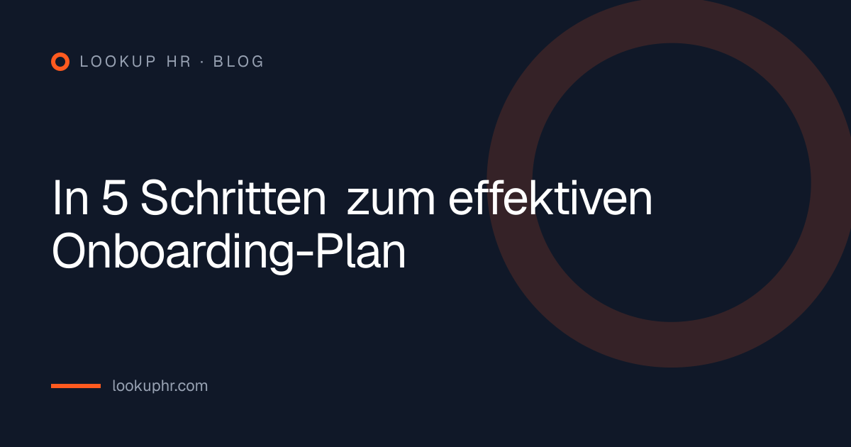 In 5 Schritten zum effektiven Onboarding-Plan