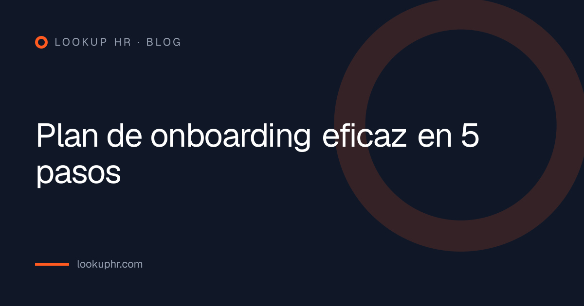 Plan de onboarding eficaz en 5 pasos