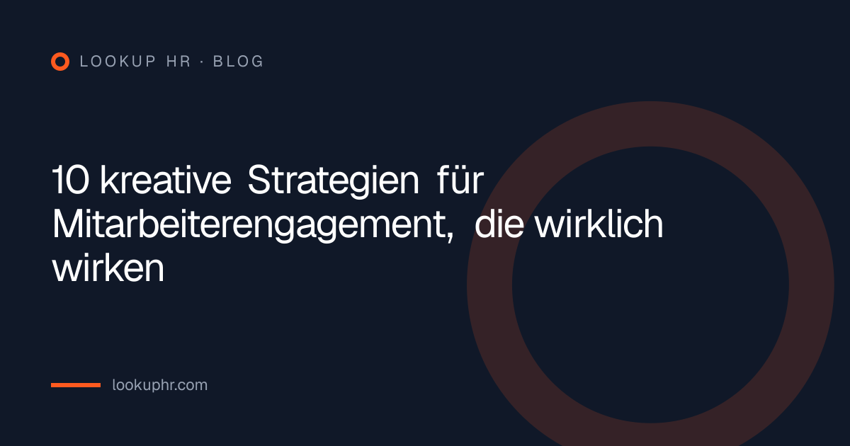 10 kreative Strategien für Mitarbeiterengagement, die wirklich wirken