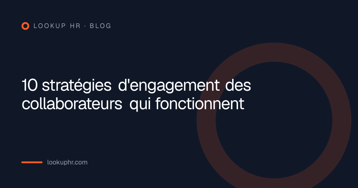 10 stratégies d'engagement des collaborateurs qui fonctionnent
