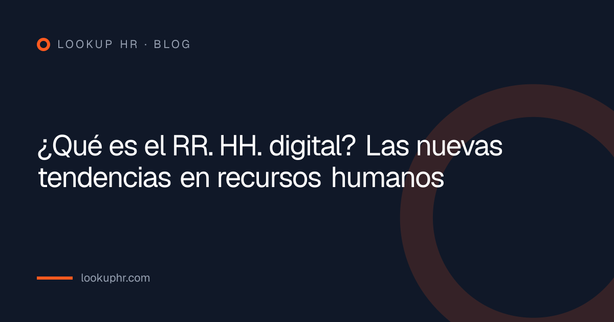 ¿Qué es el RR. HH. digital? Las nuevas tendencias en recursos humanos
