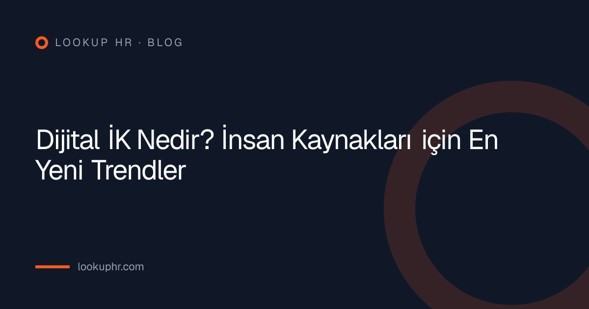 Dijital İK Nedir? İnsan Kaynakları için En Yeni Trendler