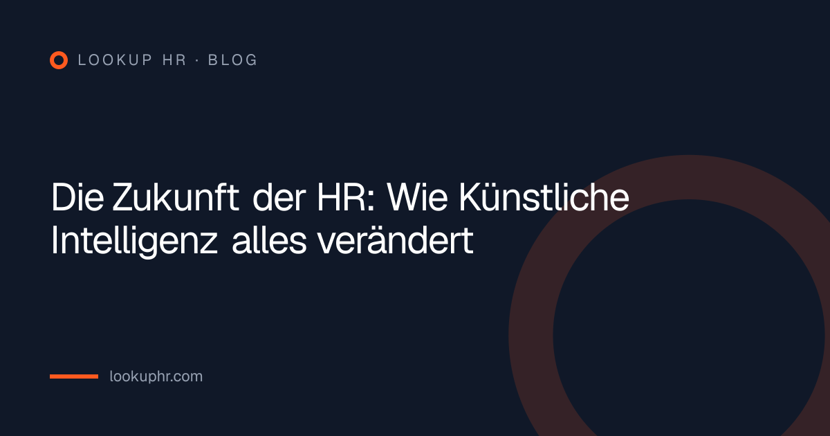 Die Zukunft der HR: Wie Künstliche Intelligenz alles verändert