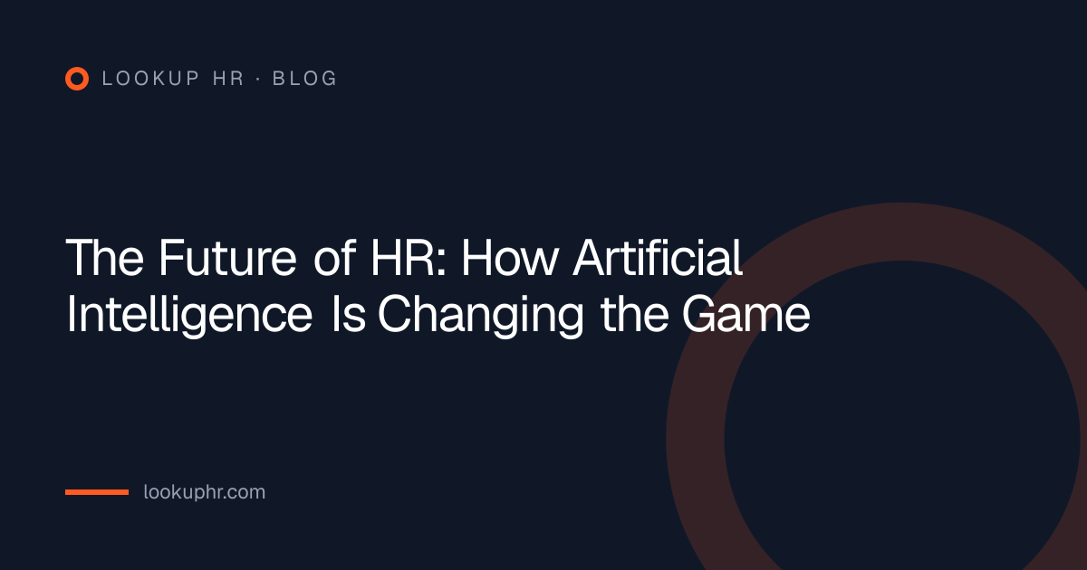 The Future of HR: How Artificial Intelligence Is Changing the Game