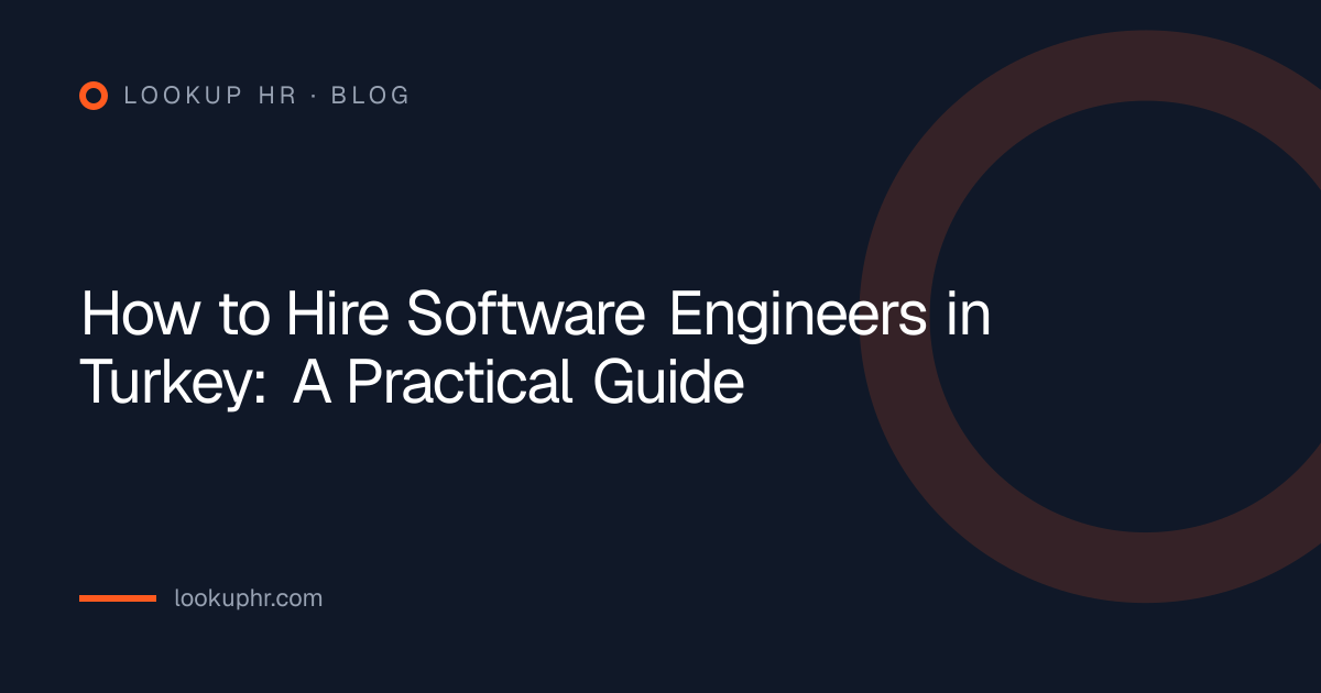 How to Hire Software Engineers in Turkey: A Practical Guide