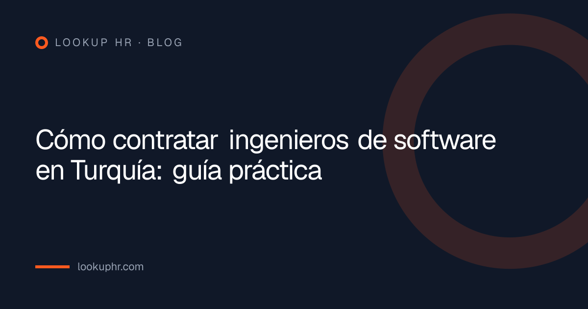 Cómo contratar ingenieros de software en Turquía: guía práctica
